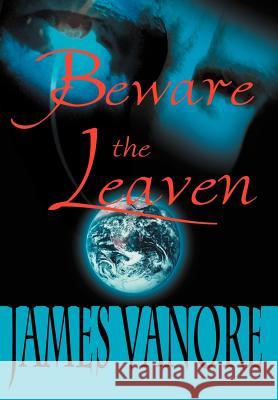 Beware the Leaven James Vanore 9780595795475