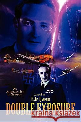 Double Exposure Jay Hamblin 9780595796380 iUniverse
