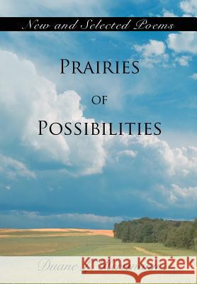 Prairies of Possibilities: New and Selected Poems Herrmann, Duane L. 9780595801312