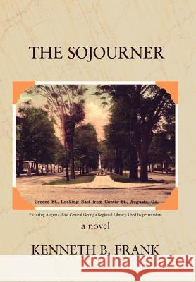 The Sojourner Kenneth B. Frank 9780595827831