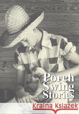 Porch Swing Stories Rod Moulds 9780595839063