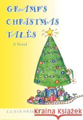 Gramp's Christmas Tales Lloyd Wright 9780595855209
