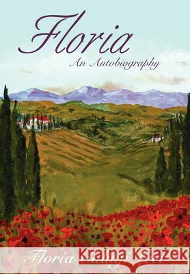 Floria: An Autobiography Leet, Floria 9780595885817 iUniverse