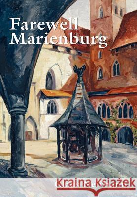 Farewell Marienburg Claus Neumann 9780595895892