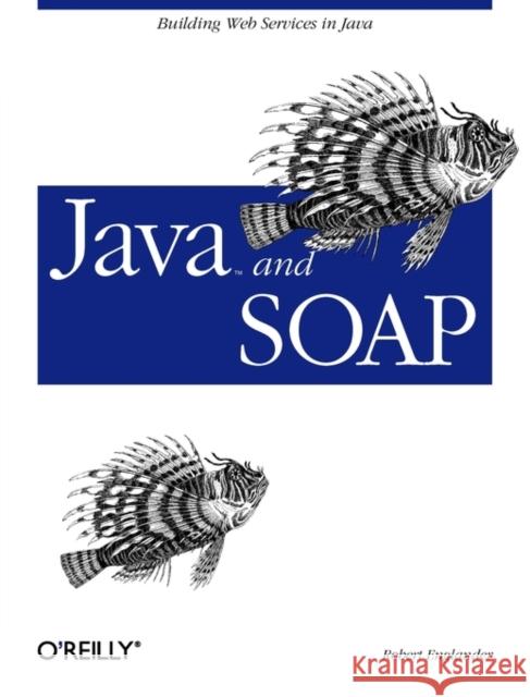 Java and Soap: Building Web Services in Java Englander, Robert 9780596001759 O'Reilly Media