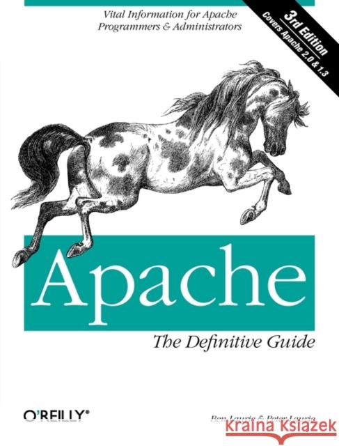 Apache: The Definitive Guide: The Definitive Guide, 3rd Edition Laurie, Ben 9780596002039 O'Reilly Media