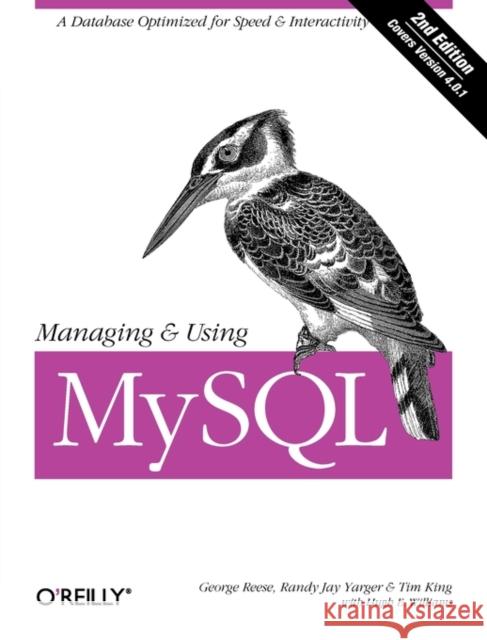 Managing & Using MySQL: Open Source SQL Databases for Managing Information & Web Sites King, Tim 9780596002114 O'Reilly Media