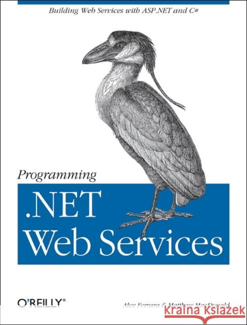 Programming .NET Web Services Alex Ferrara Matthew MacDonald 9780596002503 