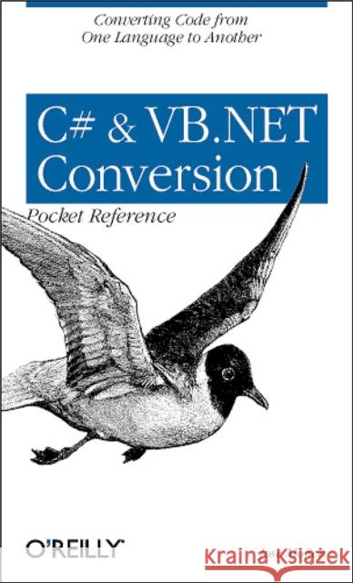 C# & VB.NET Conversion Pocket Reference Jose Mojica 9780596003197 O'Reilly Media