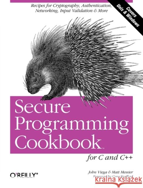 Secure Programming Cookbook for C and C++ John Viega Matt Messier 9780596003944 O'Reilly Media