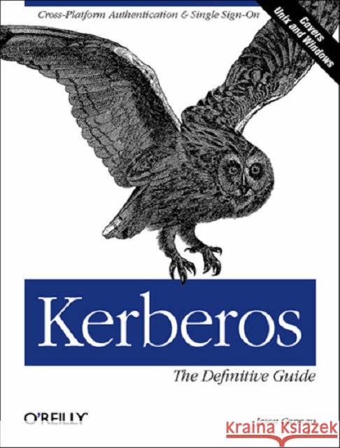 Kerberos: The Definitive Guide: The Definitive Guide Garman, Jason 9780596004033 O'Reilly Media