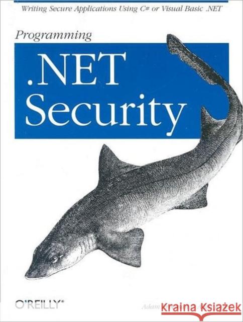 Programming .NET Security Adam Freedman Allen Jones 9780596004422 O'Reilly Media