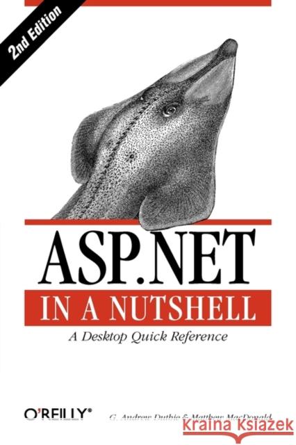 ASP.NET in a Nutshell G. Andrew Duthie Matthew MacDonald 9780596005207 