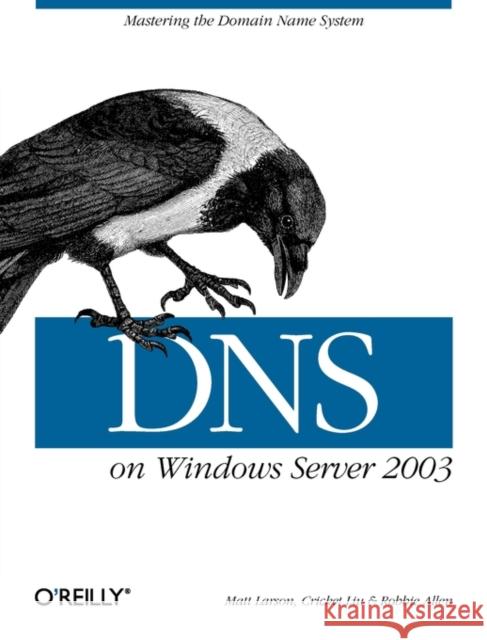 DNS on Windows Server 2003 Cricket Liu 9780596005627 0