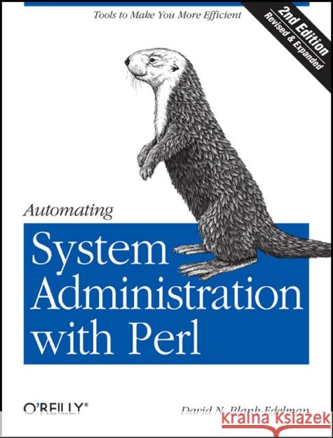 Automating System Administration with Perl Blank-Edelman, David N. 9780596006396 O'Reilly Media