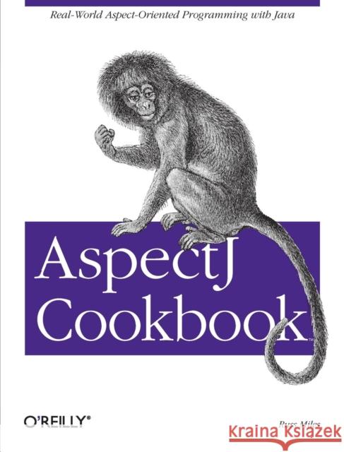 Aspectj Cookbook Miles, Russ 9780596006549 O'Reilly Media