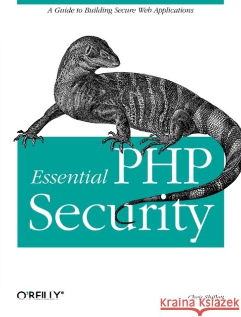 Essential PHP Security Chris Shiflett 9780596006563 0