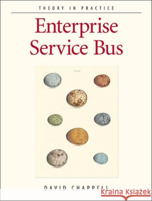 Enterprise Service Bus: Theory in Practice [With Quick-Ref Card] Chappell, David A. 9780596006754