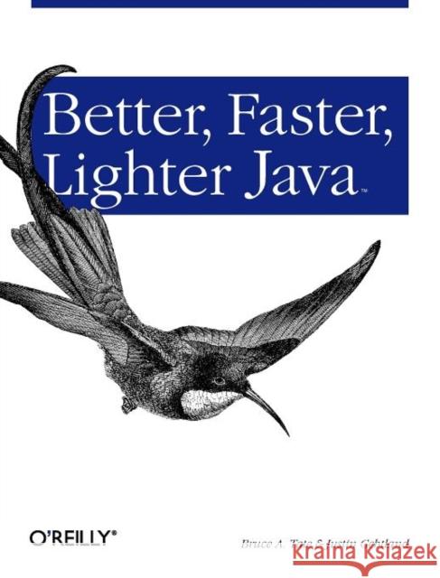 Better, Faster, Lighter Java Bruce Tate 9780596006761