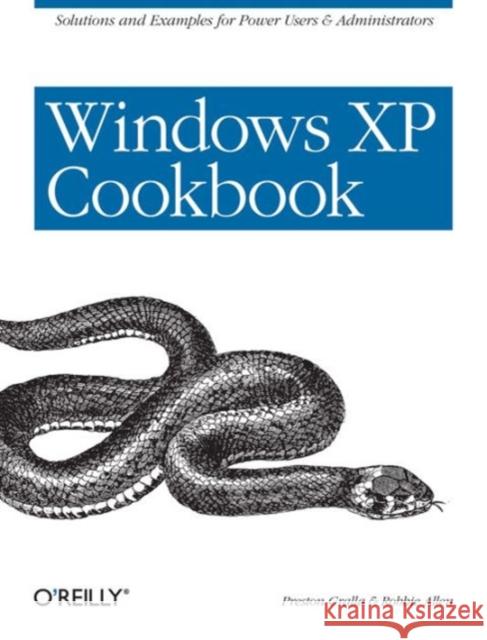 Windows XP Cookbook Robbie Allen Preston Gralla 9780596007256 