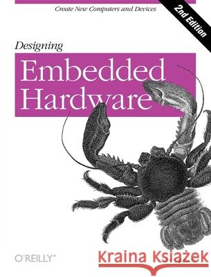 Designing Embedded Hardware 2e John Catsoulis 9780596007553 O'Reilly Media