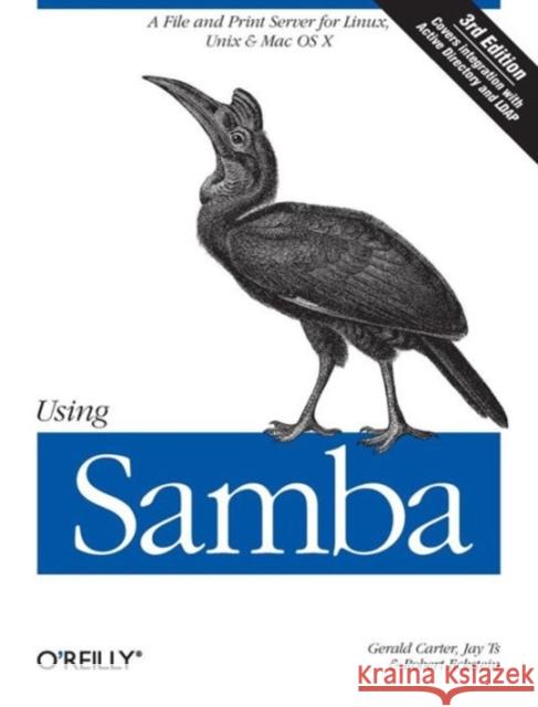 Using Samba: A File & Print Server for Linux, Unix & Mac OS X Carter, Gerald 9780596007690