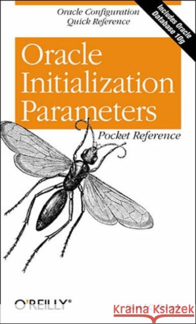 Oracle Initialization Parameters Pocket Reference David C. Kreines 9780596007706 O'Reilly Media