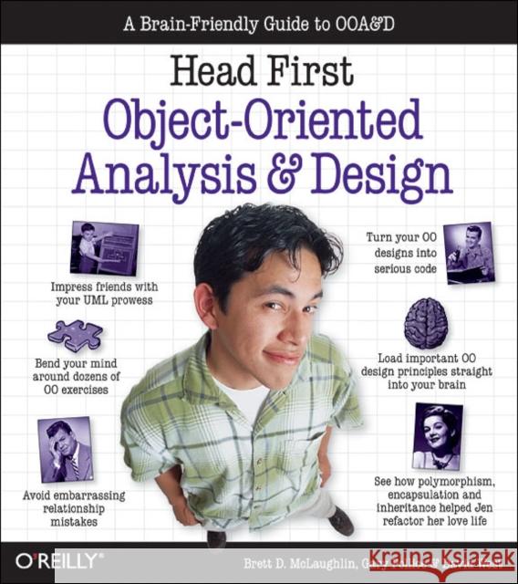 Head First Objects-Oriented Analysis and Design: The Best Introduction to Object Orientated Programming David Wood 9780596008673 O'Reilly Media