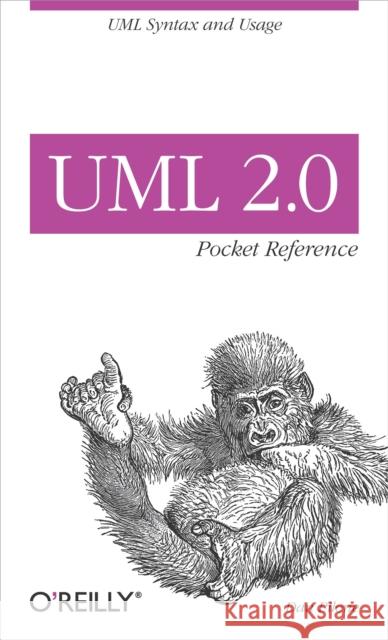 UML 2.0 Pocket Reference: UML Syntax and Usage Pilone, Dan 9780596102081 O'Reilly Media
