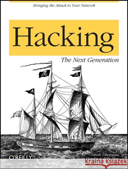 Hacking: The Next Generation Dhanjani, Nitesh 9780596154578 O'REILLY & ASSOC INC