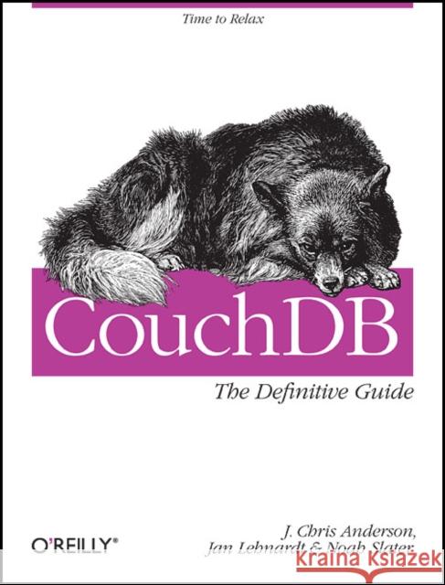 CouchDB: The Definitive Guide J. Anderson Jan Lehnardt Noah Slater 9780596155896