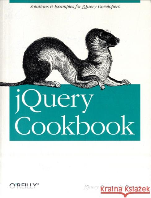 Jquery Cookbook: Solutions & Examples for Jquery Developers Lindley, Cody 9780596159771 O'Reilly Media