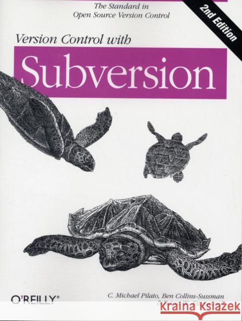 Version Control with Subversion: Next Generation Open Source Version Control Pilato, C. Michael 9780596510336 0