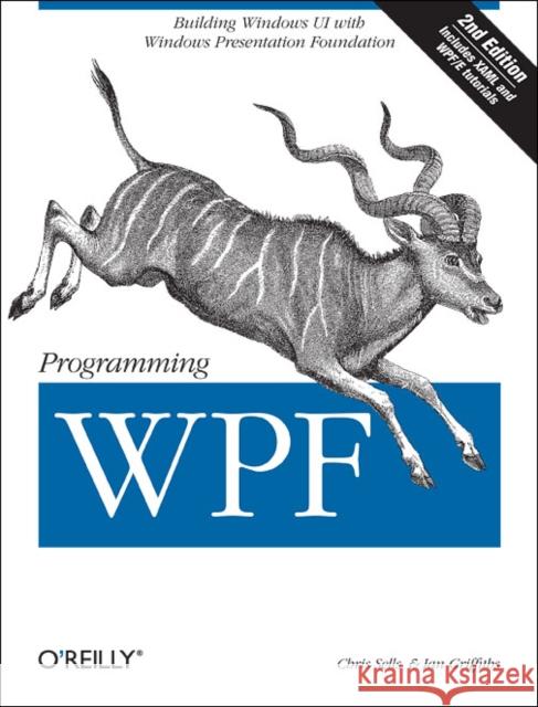 Programming Wpf: Building Windows Ui with Windows Presentation Foundation Sells, Chris 9780596510374 O'Reilly Media