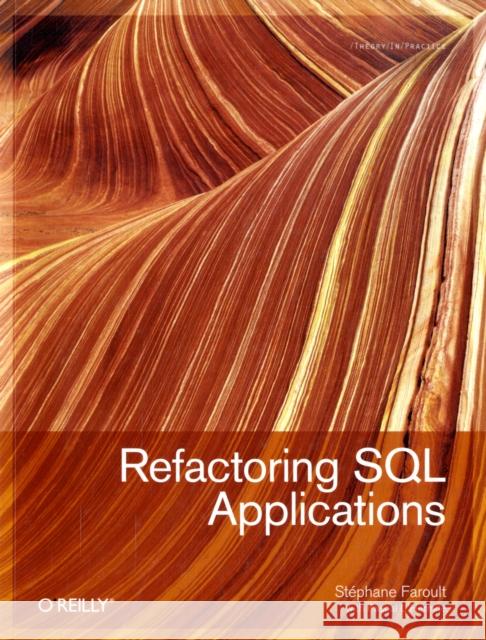 Refactoring SQL Applications  9780596514976 O'Reilly Media