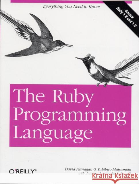 The Ruby Programming Language: Everything You Need to Know Flanagan, David 9780596516178 O'Reilly Media