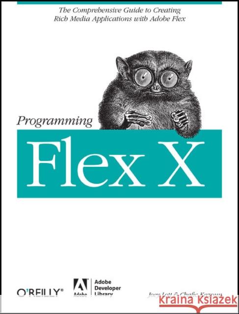 Programming Flex 3 Kazoun, Chafic 9780596516215 Adobe Developer Library