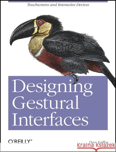 Designing Gestural Interfaces: Touchscreens and Interactive Devices Saffer, Dan 9780596518394