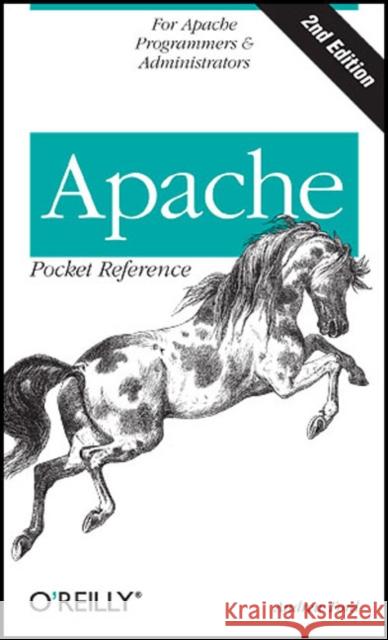 Apache 2 Pocket Reference: For Apache Programmers & Administrators Ford, Andrew 9780596518882 0