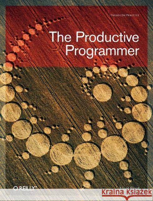 The Productive Programmer  9780596519780 Not Avail