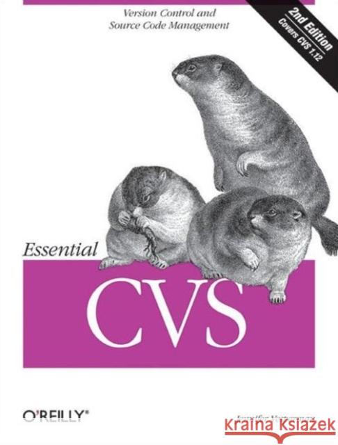 Essential CVS: Version Control and Source Code Management Vesperman, Jennifer 9780596527037 O'Reilly Media