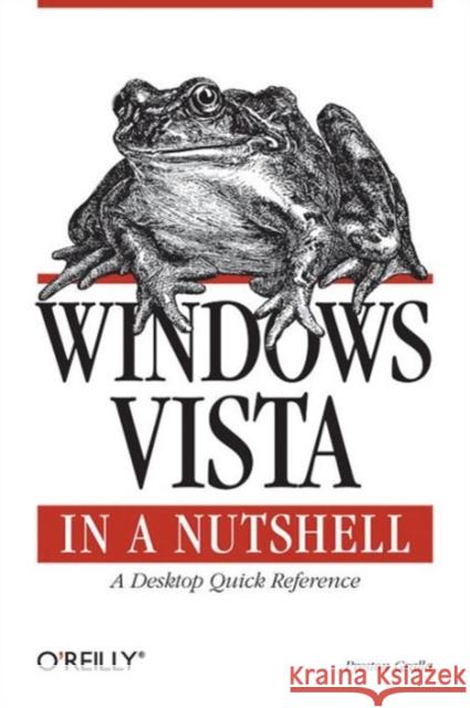 Windows Vista in a Nutshell: A Desktop Quick Reference Gralla, Preston 9780596527075 O'Reilly Media