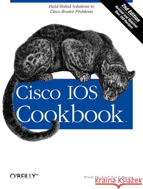 Cisco IOS Cookbook: Field-Tested Solutions to Cisco Router Problems Dooley, Kevin 9780596527228 O'Reilly Media