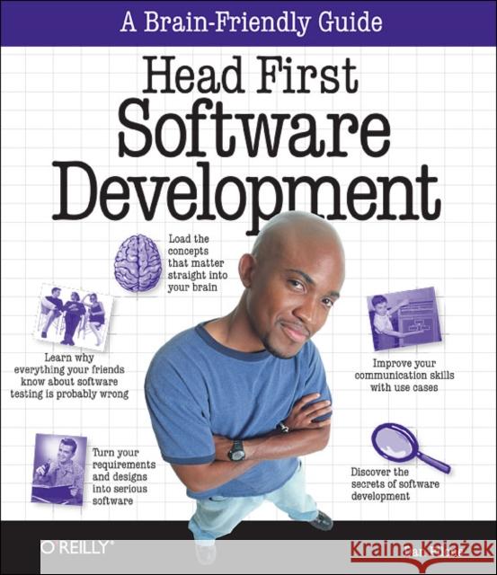 Head First Software Development: A Learner's Companion to Software Development Pilone, Dan 9780596527358 O'Reilly Media