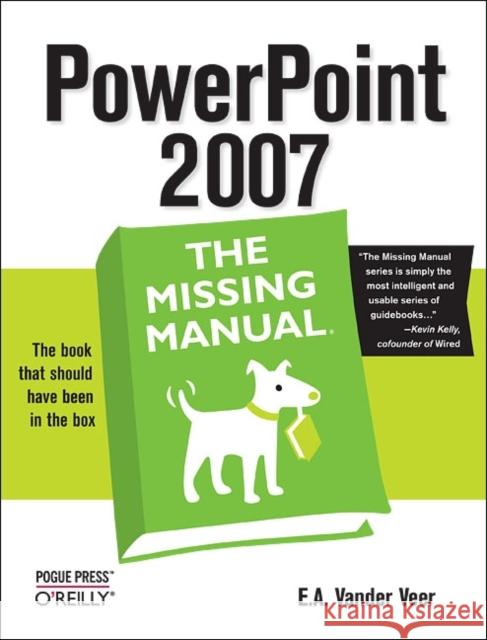 PowerPoint 2007: The Missing Manual: The Missing Manual Veer, E. A. Vander 9780596527389 O'Reilly Media