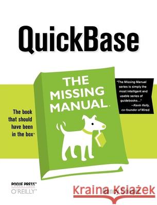 QuickBase: The Missing Manual Nancy Conner 9780596529604 O'Reilly Media