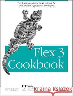 Flex 3 Cookbook: Code-Recipes, Tips, and Tricks for RIA Developers Joey Lott Chafic Kazoun Joshua Noble 9780596529857 Adobe Developer Library