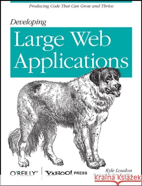 Developing Large Web Applications Loudon, Kyle 9780596803025