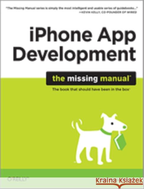 iPhone App Development: The Missing Manual Craig Hockenberry 9780596809775 Pogue Press