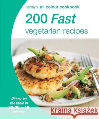 Hamlyn All Colour Cookery: 200 Fast Vegetarian Recipes: Hamlyn All Colour Cookbook Hamlyn 9780600629047 Octopus Publishing Group